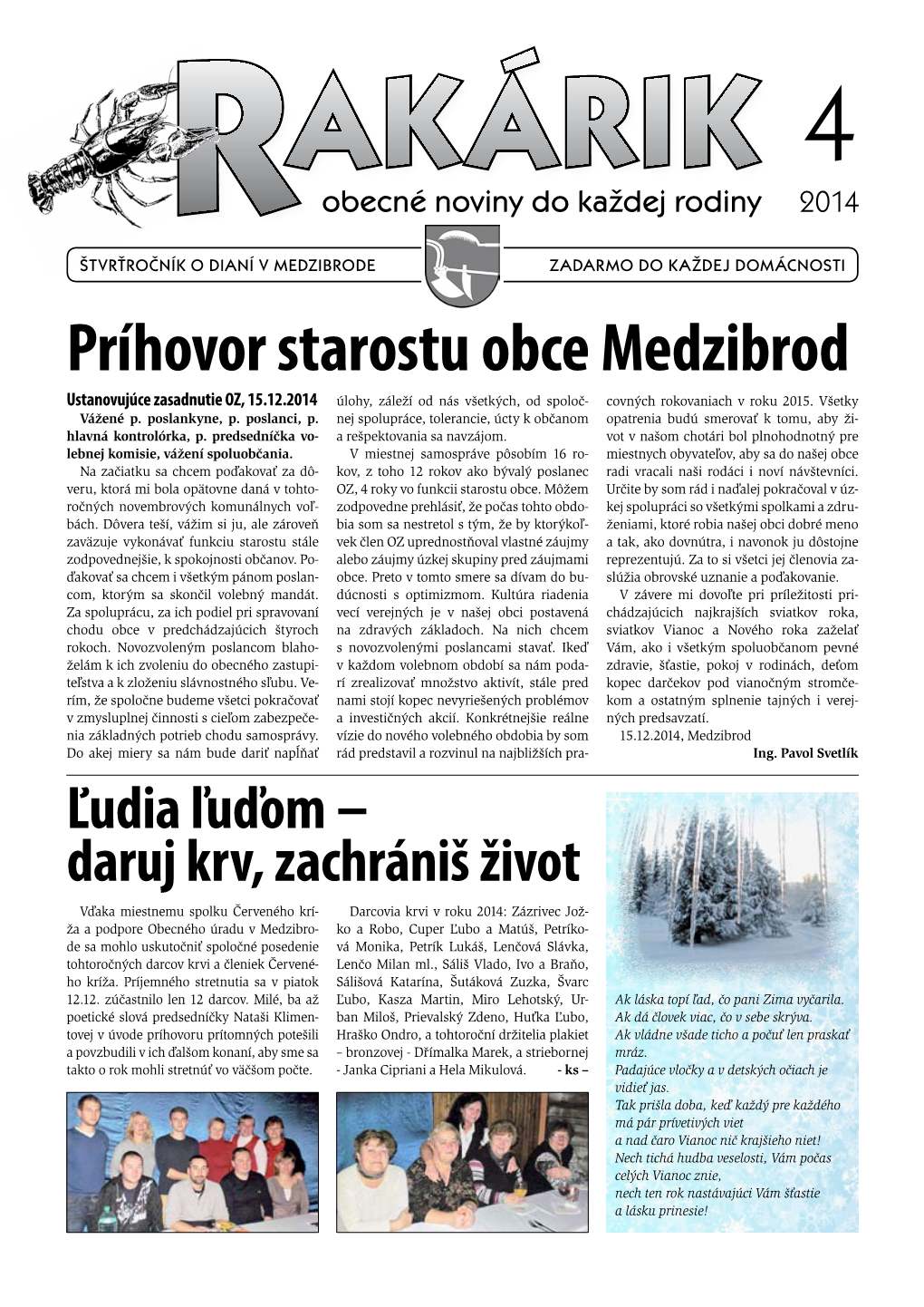 Príhovor Starostu Obce Medzibrod Ustanovujúce Zasadnutie OZ, 15.12.2014 Úlohy, Záleží Od Nás Všetkých, Od Spoloč- Covných Rokovaniach V Roku 2015