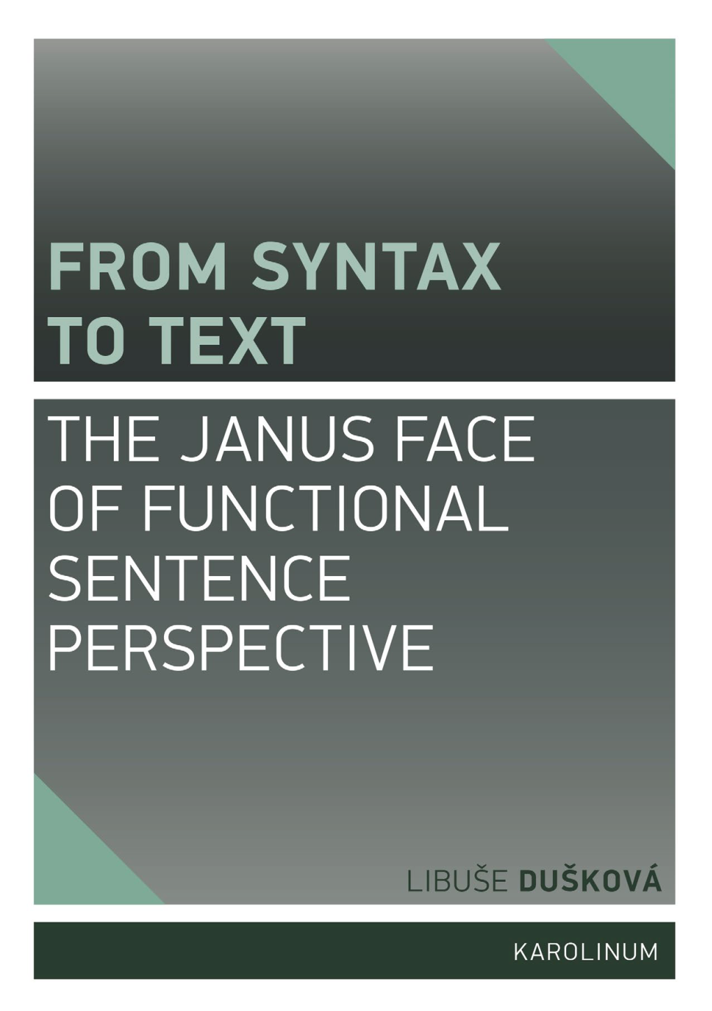 From Syntax to Text: the Janus Face of Functional Sentence Perspective an Intra- and Interlingual Study of English