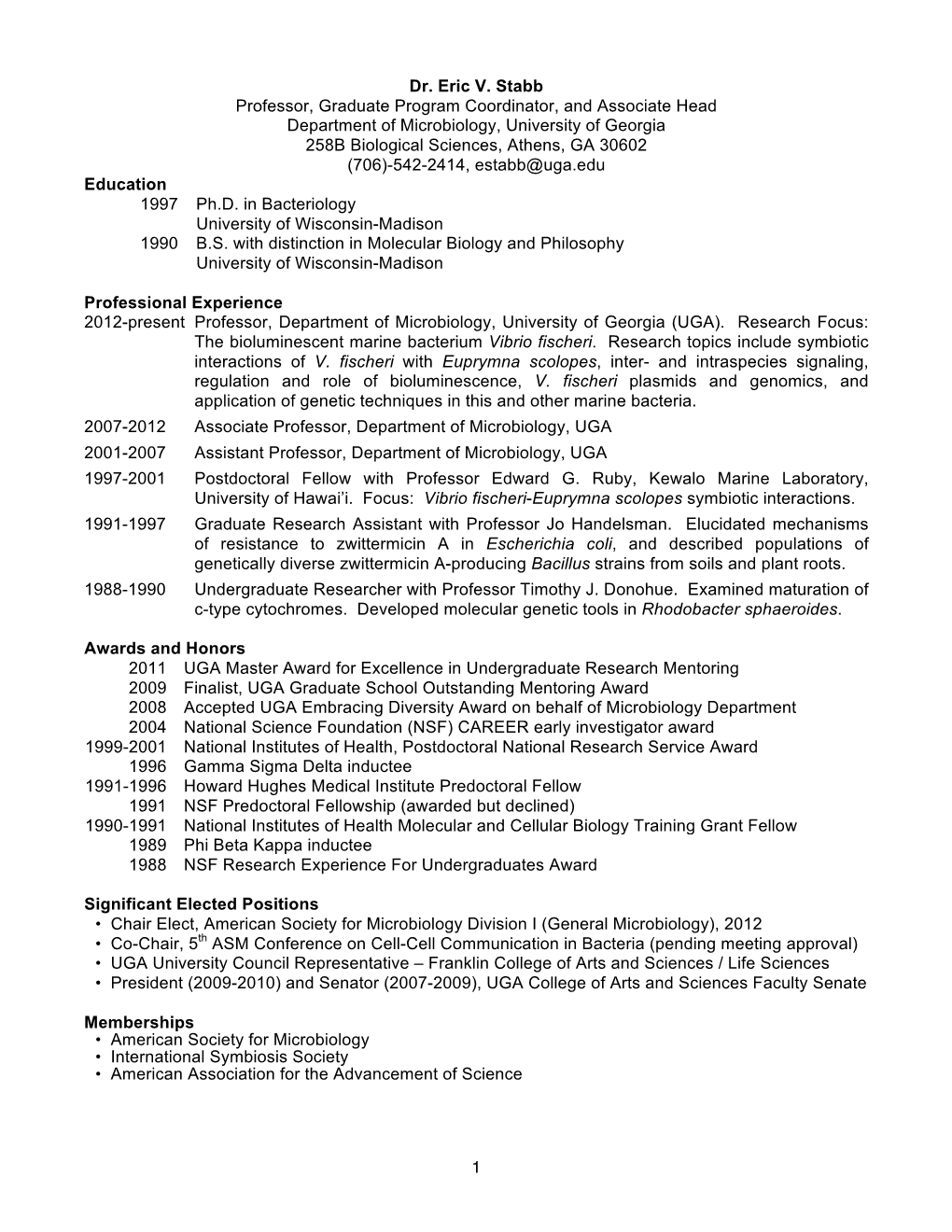 1 Dr. Eric V. Stabb Professor, Graduate Program Coordinator