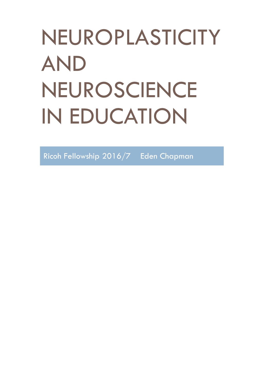 Neuroplasticity and Neuroscience in Education