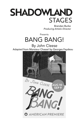 BANG BANG! by John Cleese Adapt​ Ed Fr​ Om Monsieur Chasse! by Georges Feydeau ​