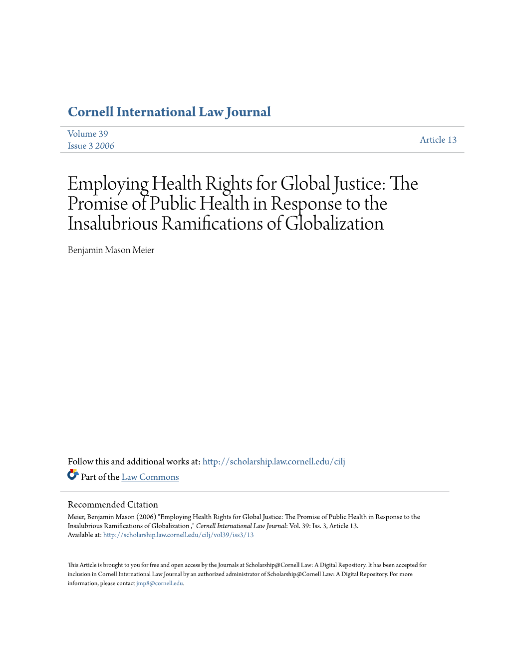 Employing Health Rights for Global Justice: the Promise of Public Health in Response to the Insalubrious Ramifications of Globalization Benjamin Mason Meier