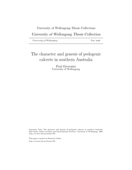 The Character and Genesis of Pedogenic Calcrete in Southern Australia Paul Grevenitz University of Wollongong