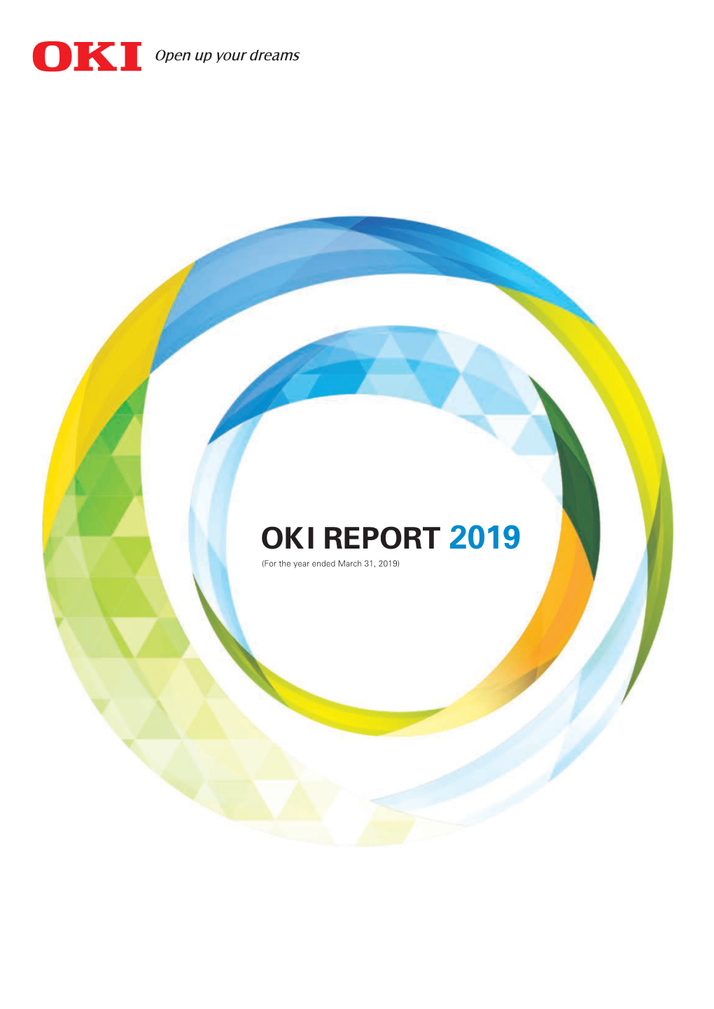 OKI Report 2019 VALUE CREATION STORY 2018 the PATH to VALUE CREATION ���10����� Opt���� ���Er �E��Or ���Te� Re�E��E