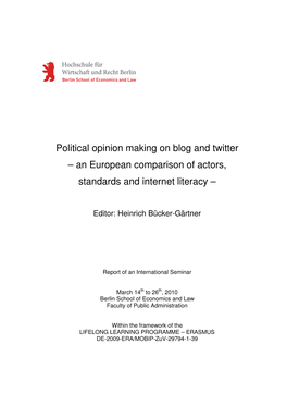 Political Opinion Making on Blog and Twitter – an European Comparison of Actors, Standards and Internet Literacy –