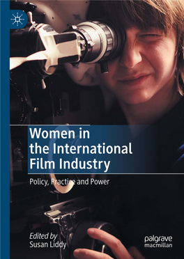 Women in the International Film Industry Policy, Practice and Power