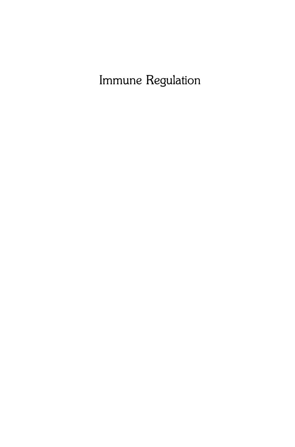 Immune Regulation Experimental Biology and Medicine Immune Regulation, Edited by Marc Feldmann and N
