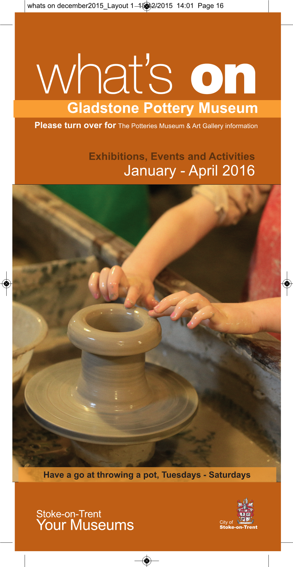 Gladstone Pottery Museum Please Turn Over for the Potteries Museum & Art Gallery Information