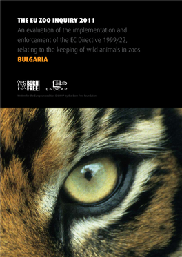 THE EU ZOO INQUIRY 2011 an Evaluation of the Implementation and Enforcement of the EC Directive 1999/22, Relating to the Keeping of Wild Animals in Zoos