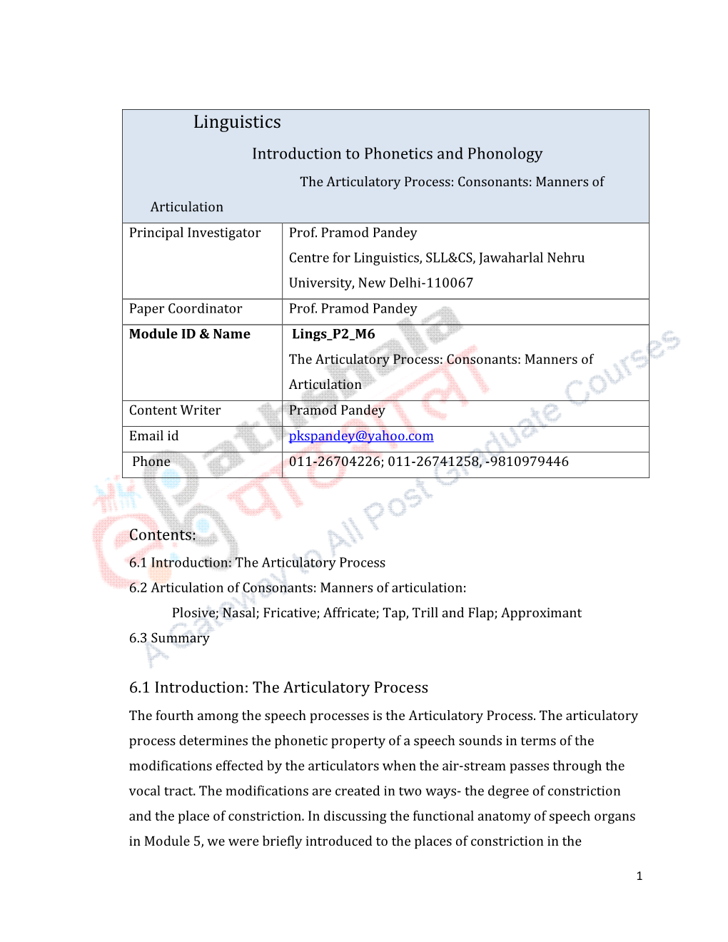 Linguistics Introduction to Phonetics and Phonology the Articulatory Process: Consonants: Manners of Articulation Principal Investigator Prof