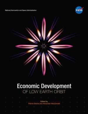Economic Development of LOW EARTH ORBIT Besha and Macdonald, Editors on the Cover: Fire Acts Differently in Space Than on Earth