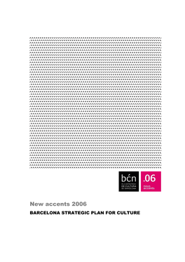 New Accents 2006 BARCELONA STRATEGIC PLAN for CULTURE Institute of Culture Administrative Board