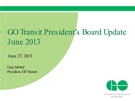 GO Transit President's Board Update June 2013