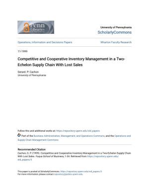 Competitive and Cooperative Inventory Management in a Two- Echelon Supply Chain with Lost Sales