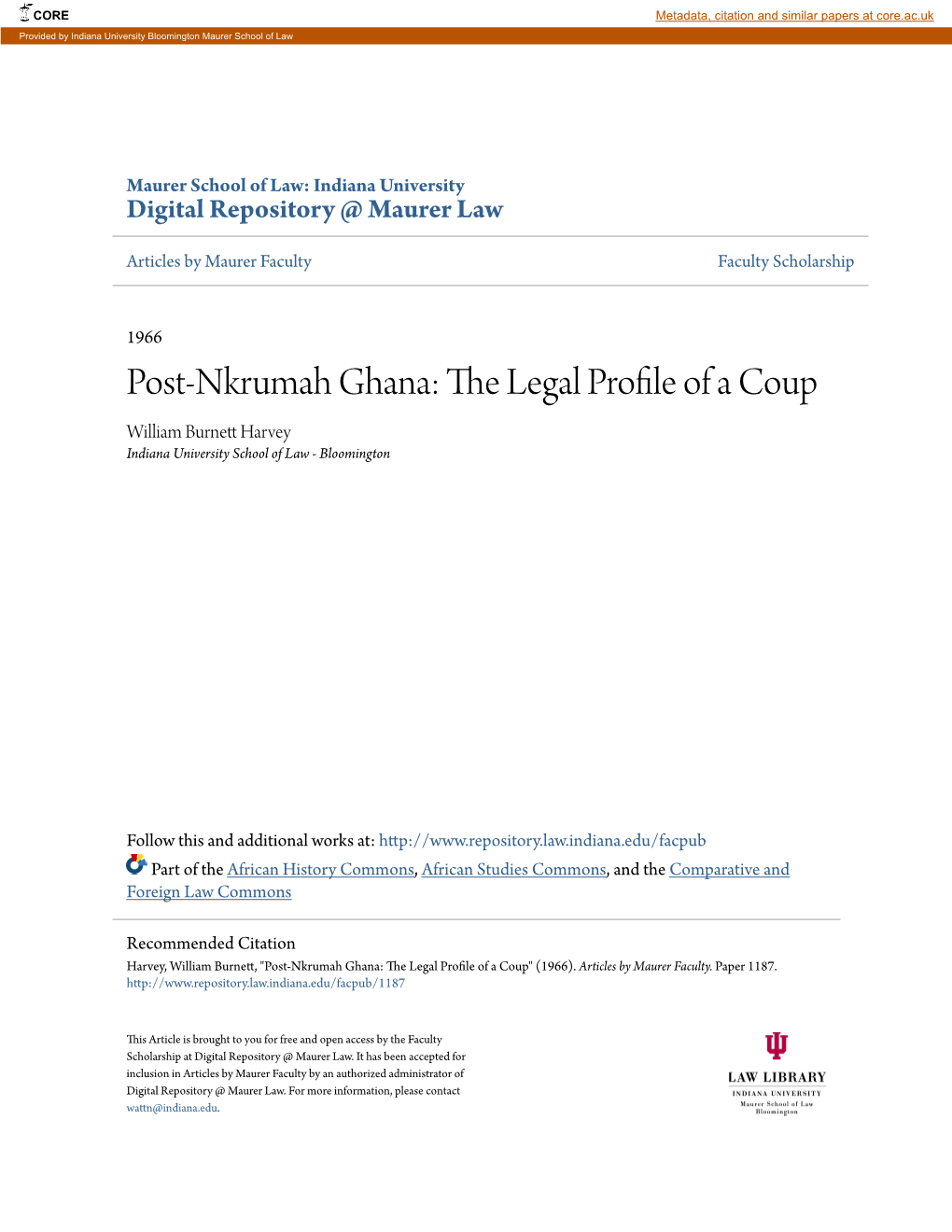 Post-Nkrumah Ghana: the Legal Profile of a Coup William Burnett Ah Rvey Indiana University School of Law - Bloomington