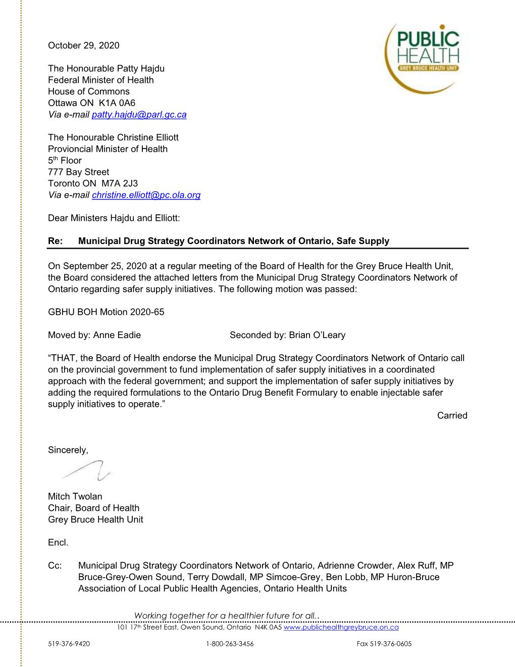 October 29, 2020 the Honourable Patty Hajdu Federal Minister of Health House of Commons Ottawa on K1A 0A6 Via E-Mail Patty.Hajd