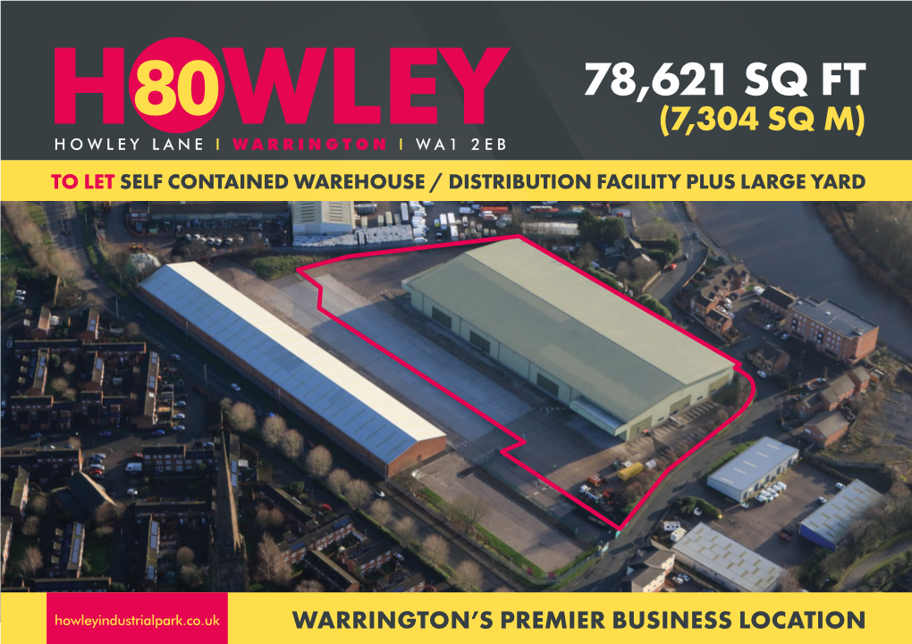 Howley80 (7,304 Sq M) Howley Lane I Warrington I Wa1 2Eb to Let Self Contained Warehouse / Distribution Facility Plus Large Yard