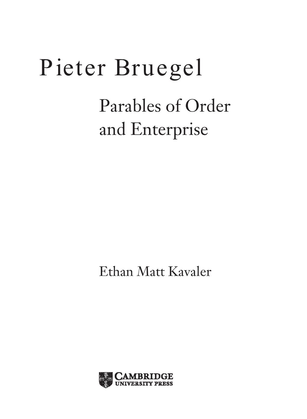 Pieter Bruegel Parables of Order and Enterprise