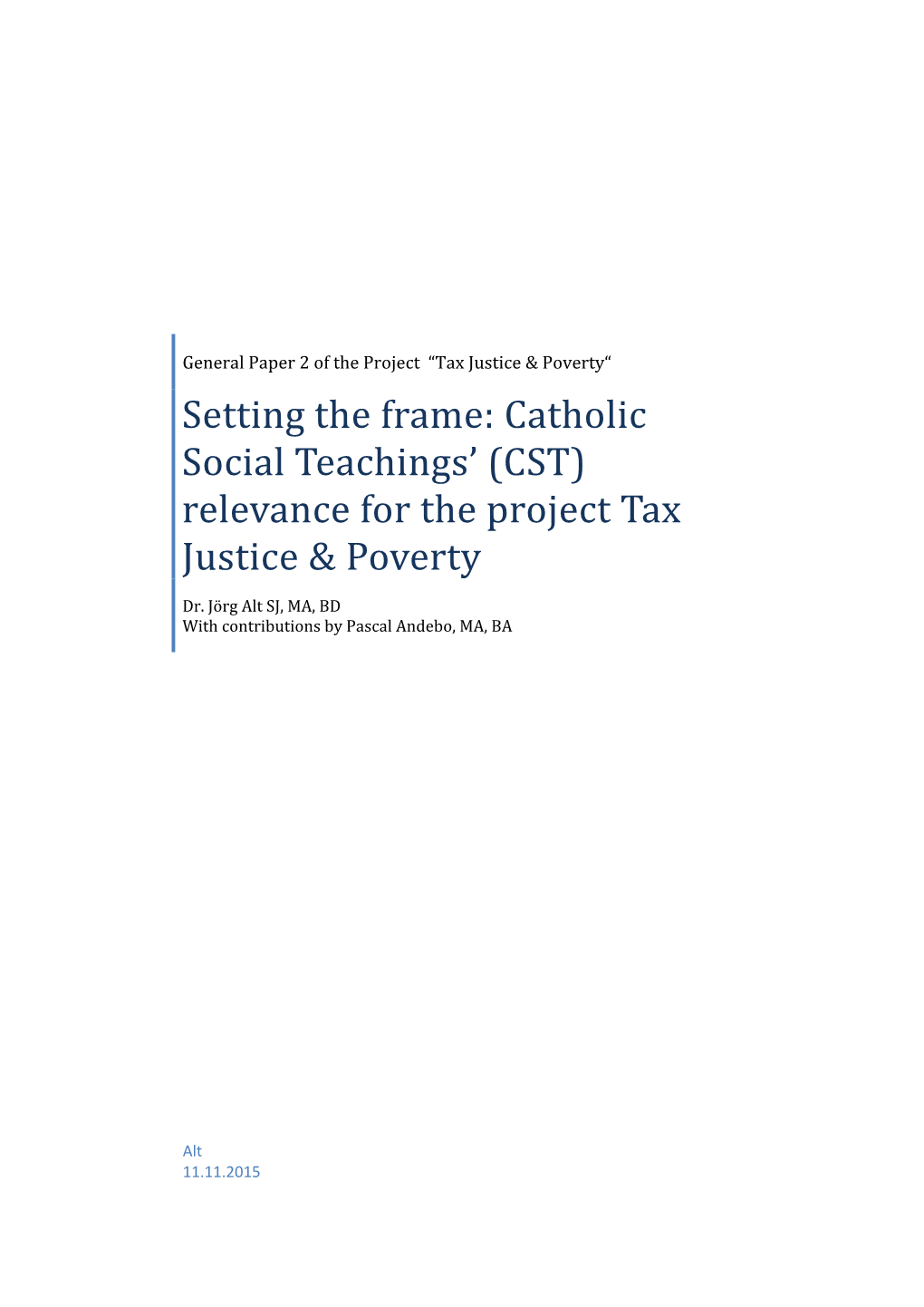 Setting the Frame: Catholic Social Teachings' (CST) Relevance for The