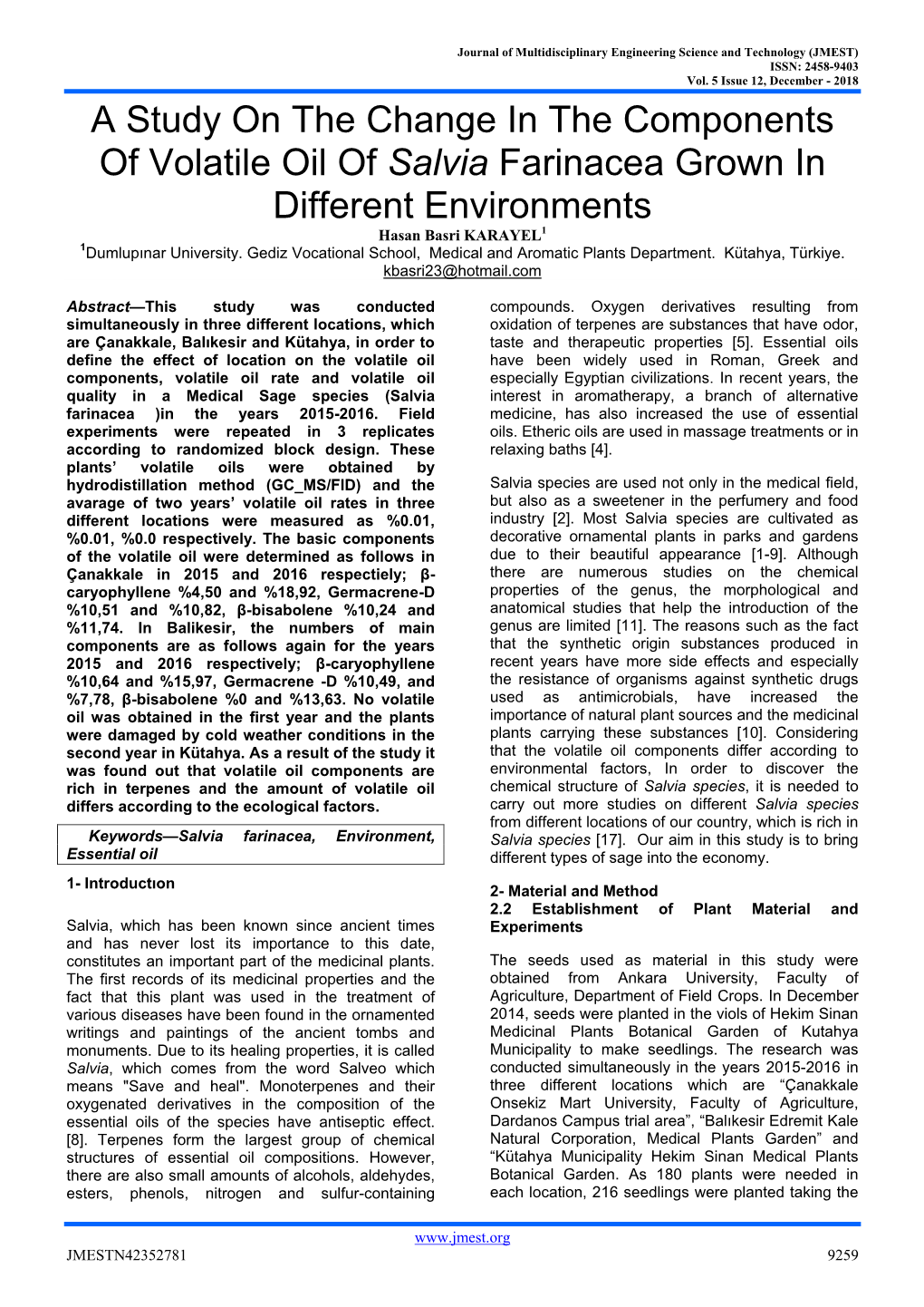 A Study on the Change in the Components of Volatile Oil of Salvia Farinacea Grown in Different Environments Hasan Basri KARAYEL1 1Dumlupınar University