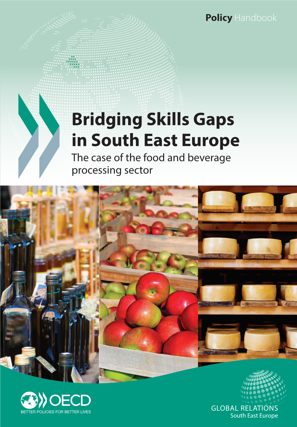 BRIDGING SKILLS GAPS in SOUTH EAST EUROPE the CASE of the FOOD and BEVERAGE PROCESSING SECTOR Bridging Skills Gaps