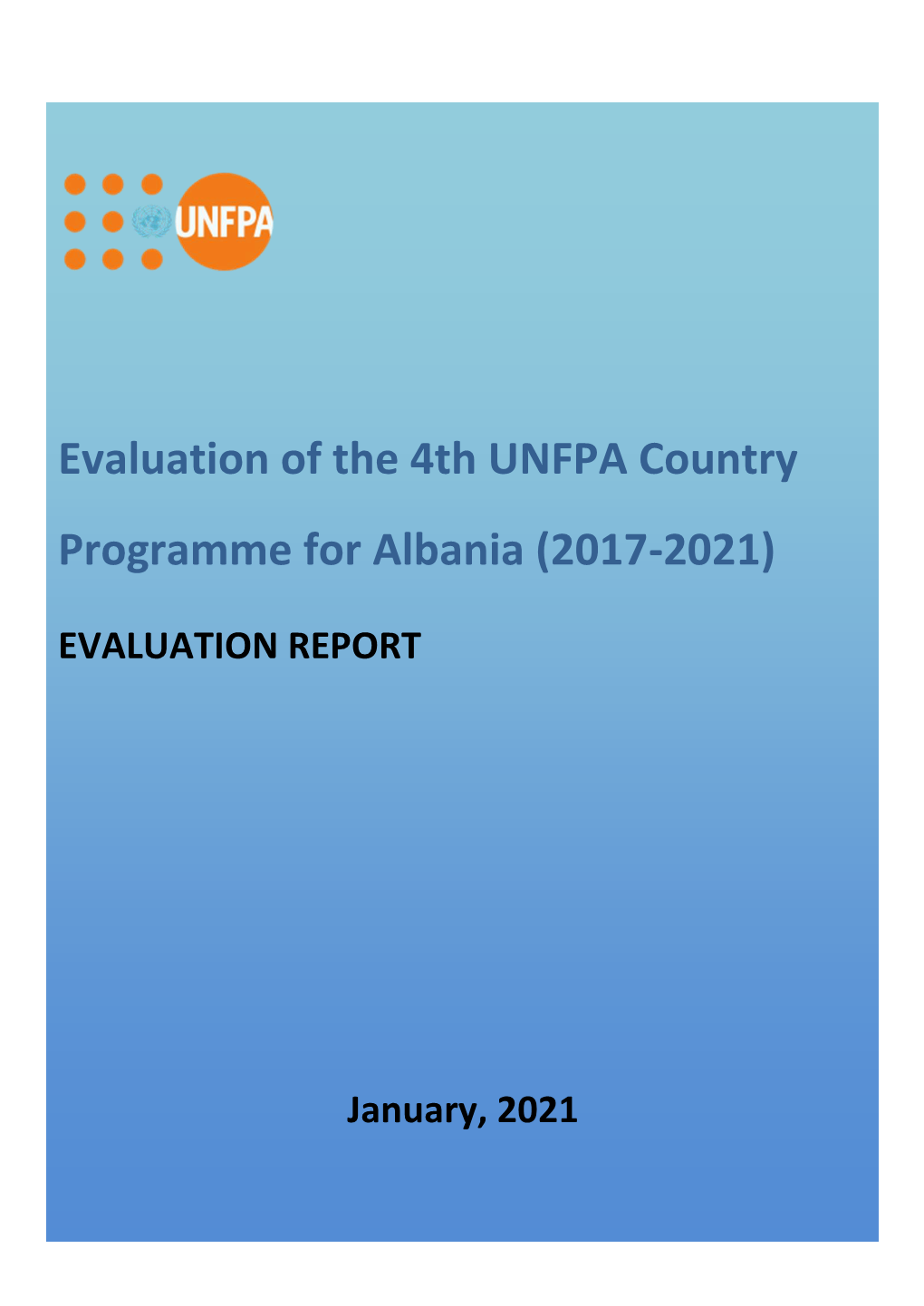 Evaluation of the 4Th UNFPA Country Programme for Albania (2017-2021) EVALUATION REPORT