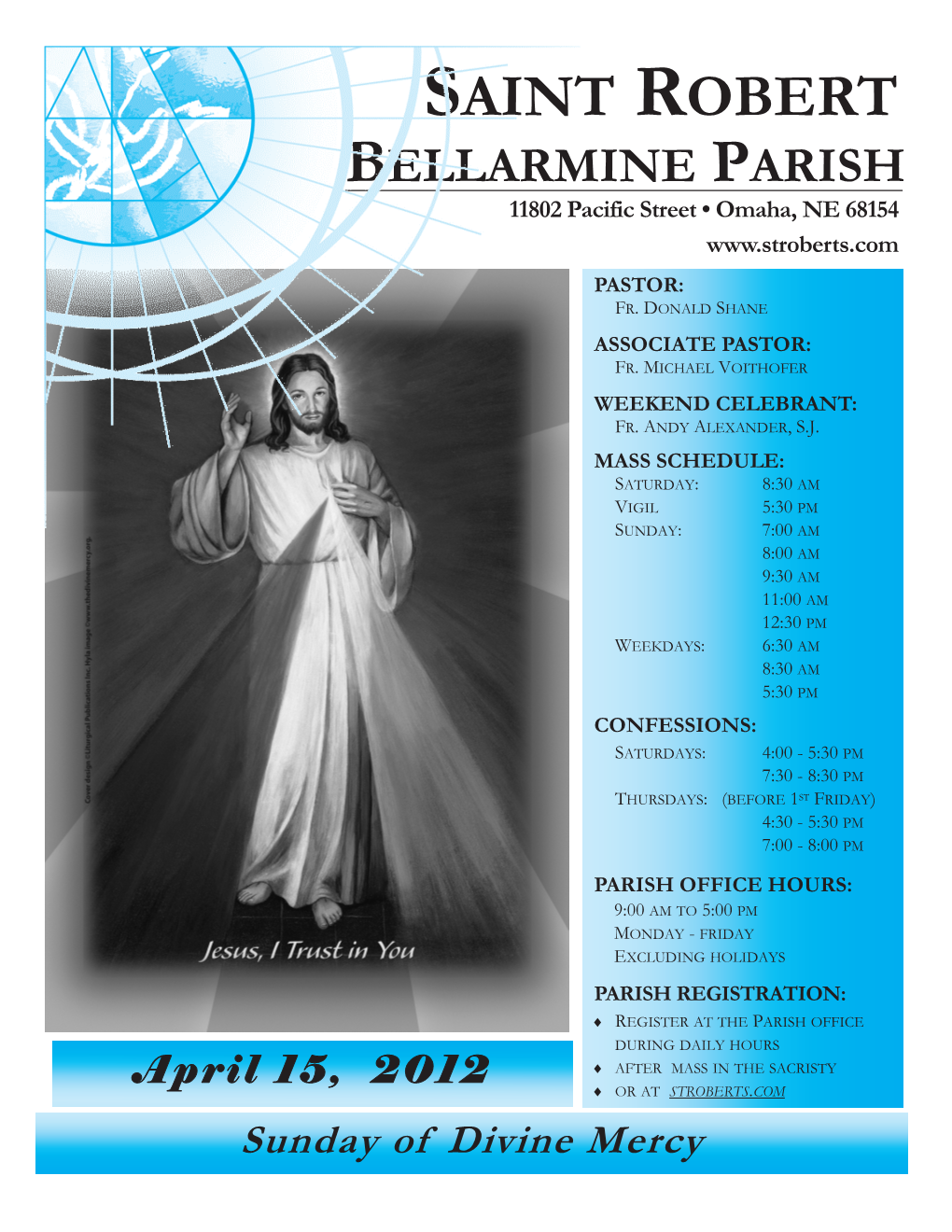 SAINT ROBERT BELLARMINE PARISH 11802 Pacific Street • Omaha, NE 68154 PASTOR: FR