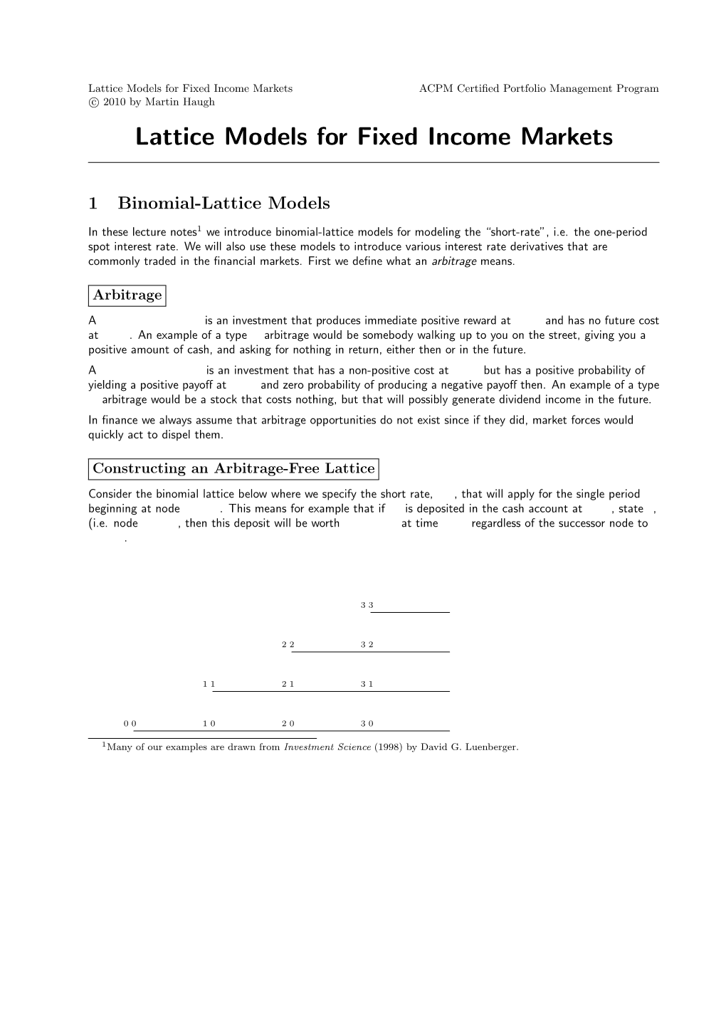 Lattice Models for Fixed Income Markets ACPM Certiﬁed Portfolio Management Program °C 2010 by Martin Haugh Lattice Models for Fixed Income Markets