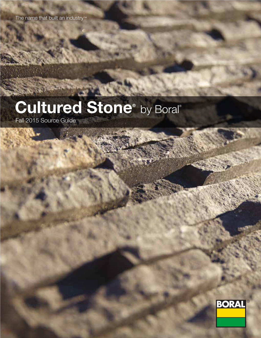 Cultured Stone® by Boral® Fall 2015 Source Guide Cultured Stone® by Boral®