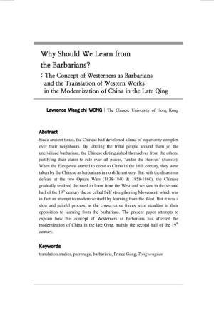 Why Should We Learn from the Barbarians? : the Concept of Westerners As Barbarians and the Translation of Western Works in the Modernization of China in the Late Qing