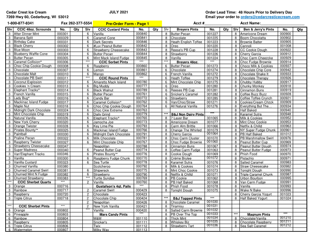 Cedar Crest Ice Cream JULY 2021 Order Lead Time: 48 Hours Prior to Delivery Day 7269 Hwy 60, Cedarburg, WI 53012 Email Your Or