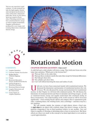 Rotational Motion CONTENTS CHAPTER-OPENING QUESTION—Guess Now! 8–1 Angular Quantities a Solid Ball and a Solid Cylinder Roll Down a Ramp