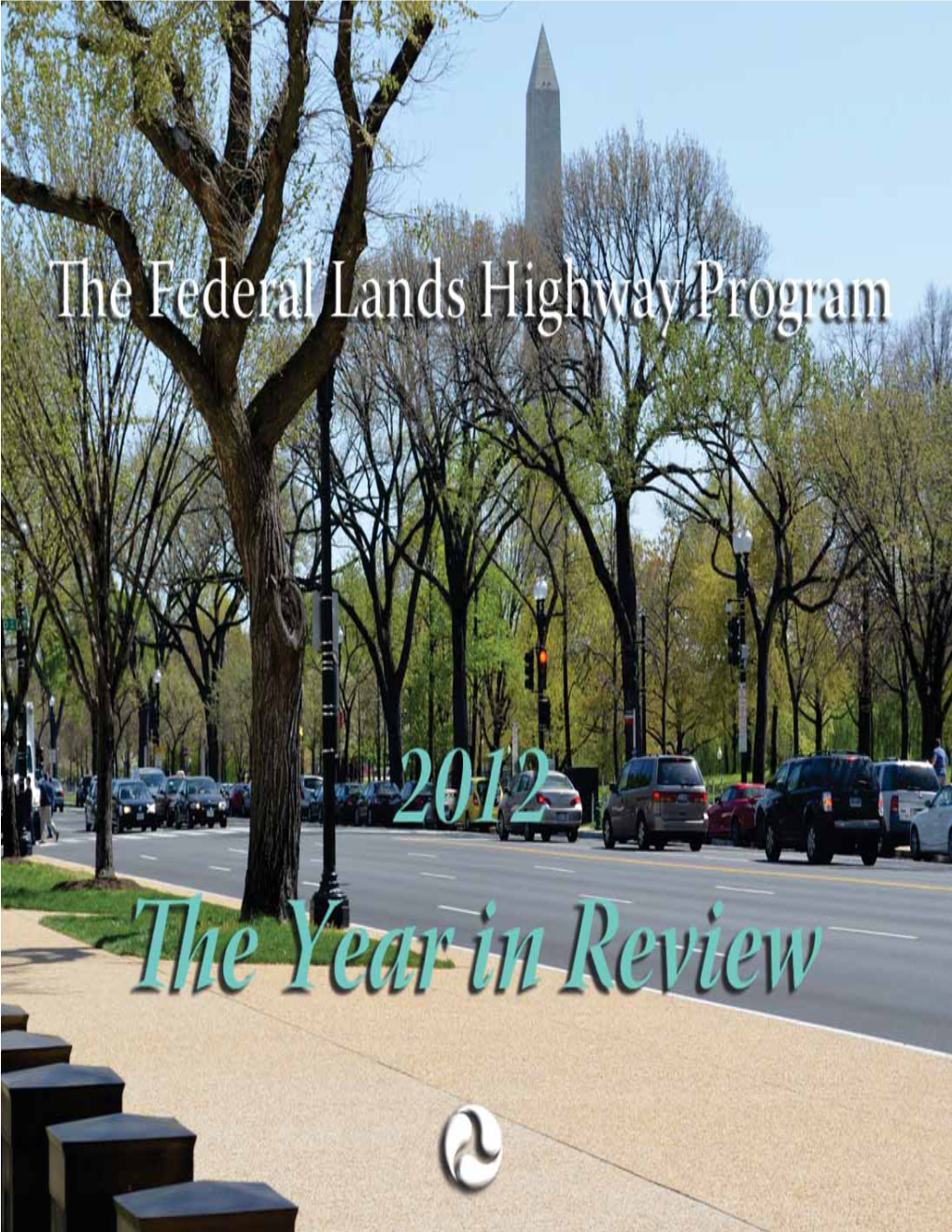 2012 the Year in Review the Federal Lands Highway Program 2012 the Year in Review