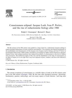 Consciousness Eclipsed: Jacques Loeb, Ivan P. Pavlov, and the Rise of Reductionistic Biology After 1900