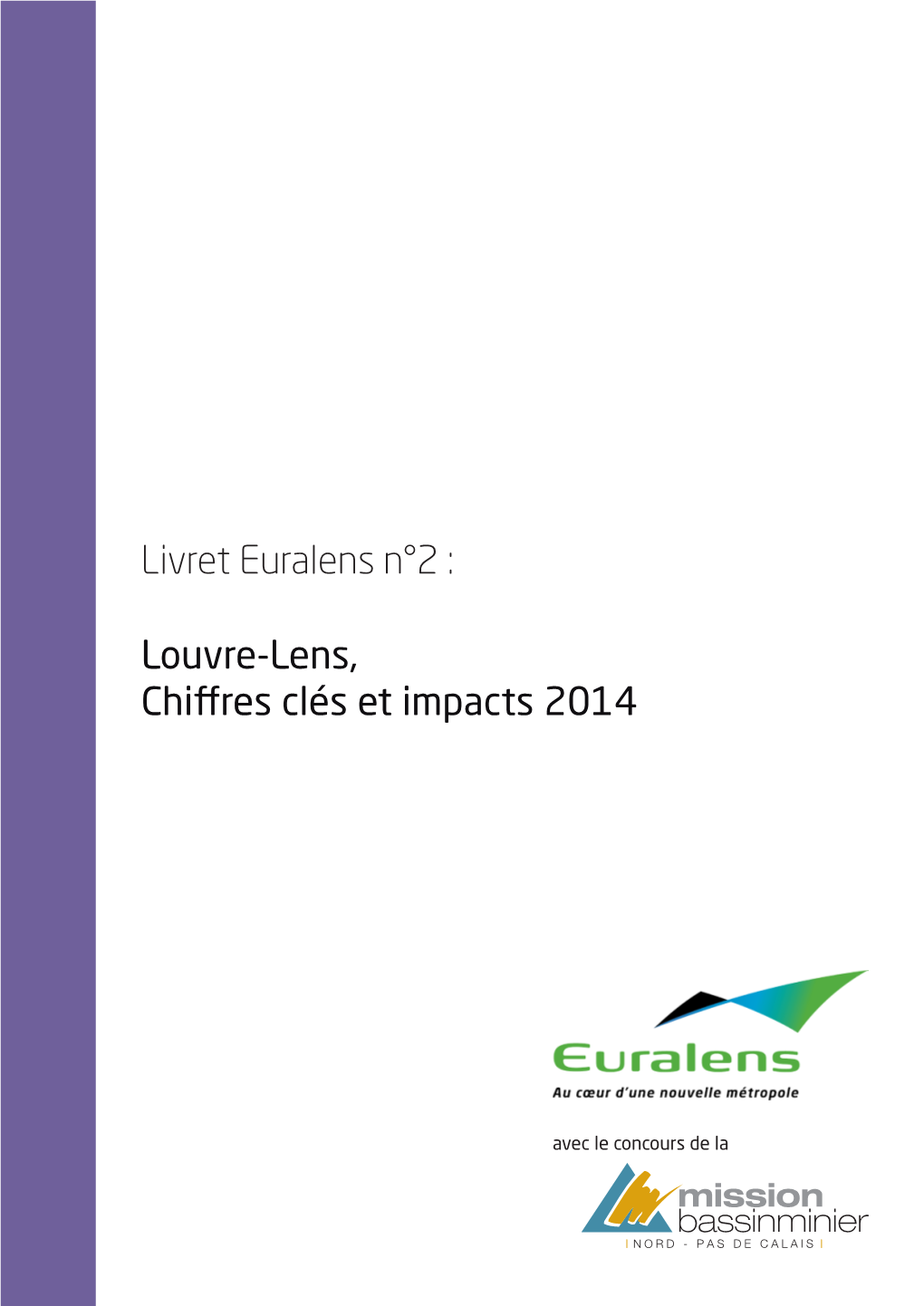 Livret Euralens N°2 : Louvre-Lens, Chiffres Clés Et Impacts 2014