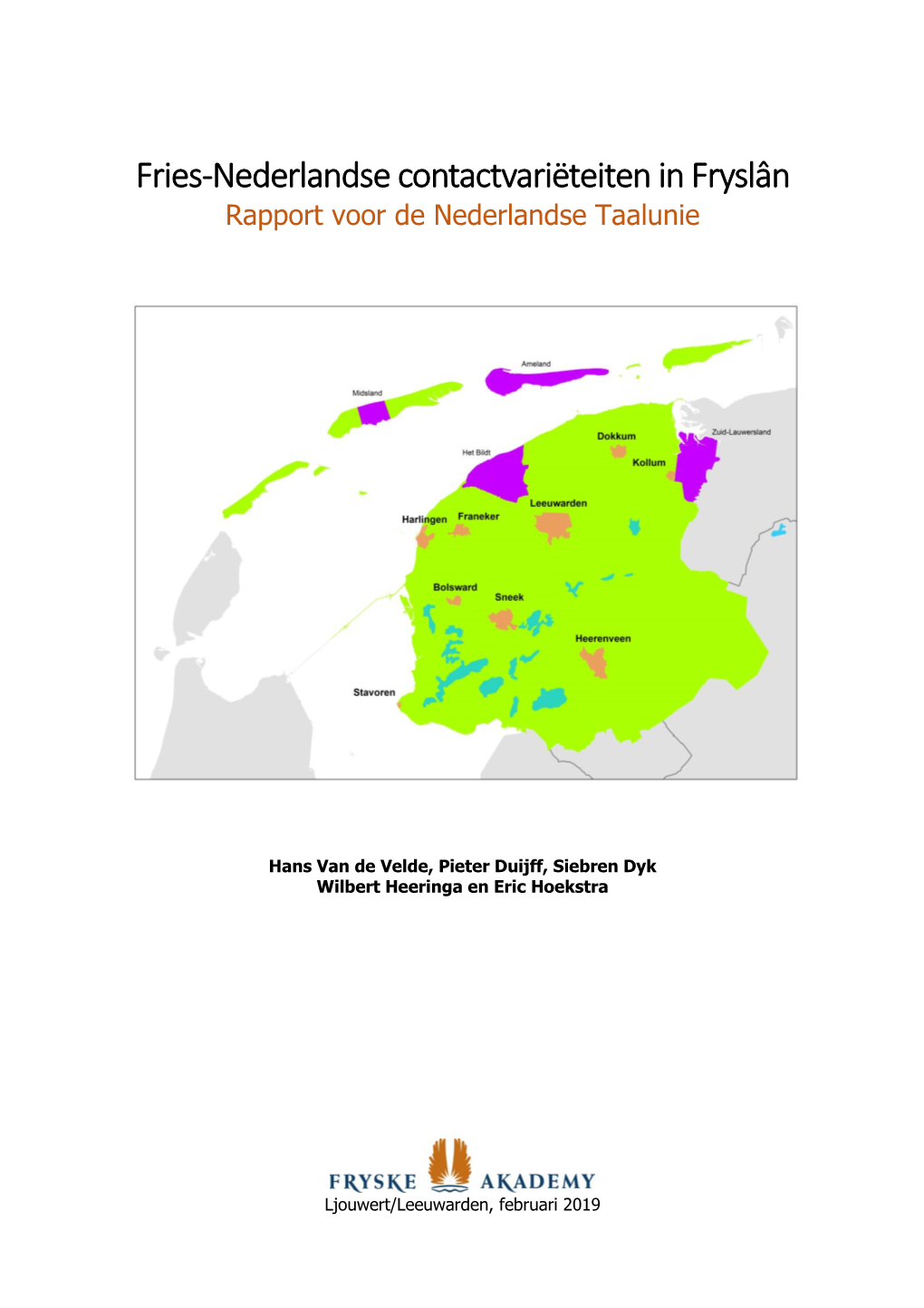 Fries-Nederlandse Contactvariëteiten in Fryslân Rapport Voor De Nederlandse Taalunie
