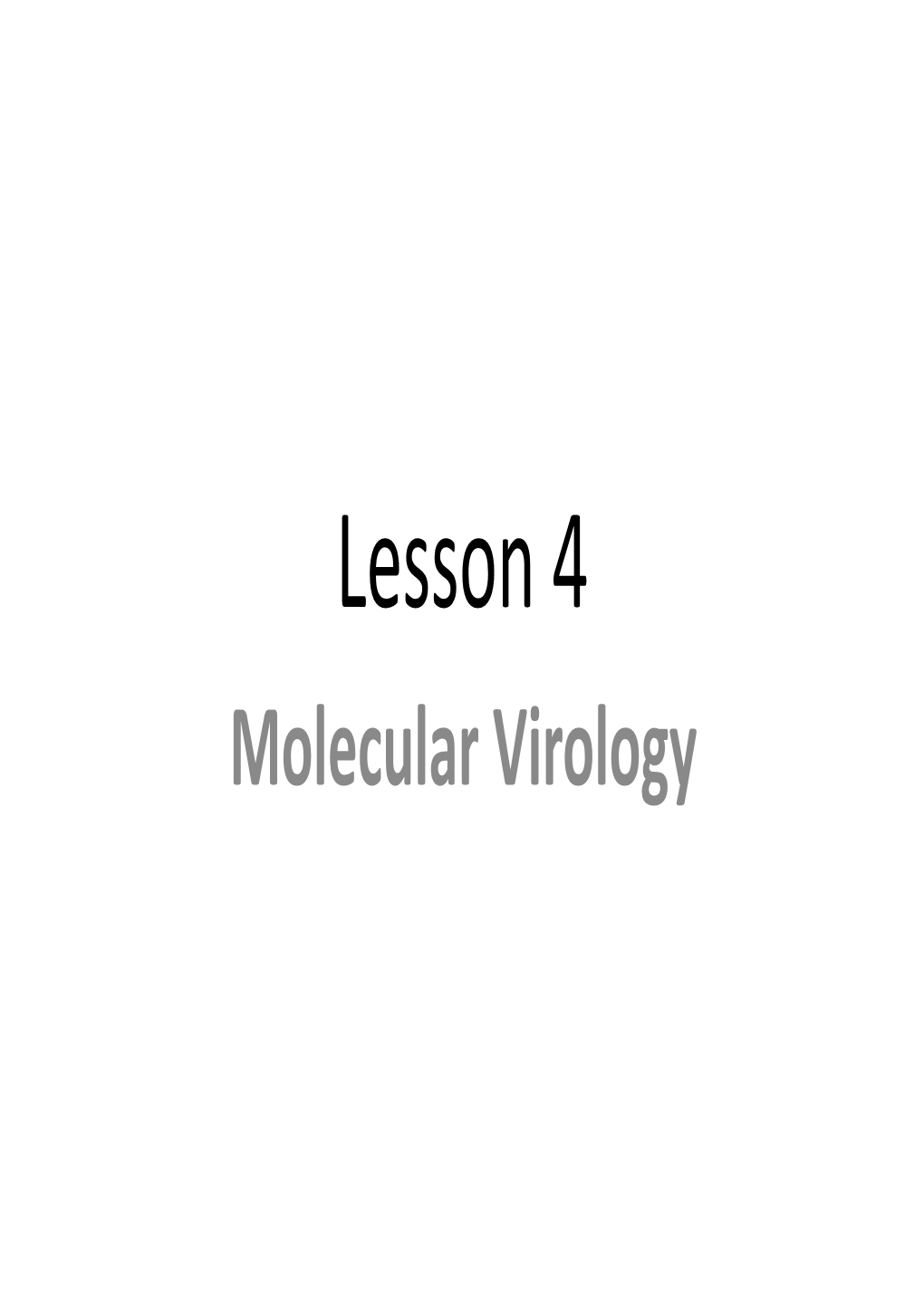 Lesson 4 Molecular Virology 1