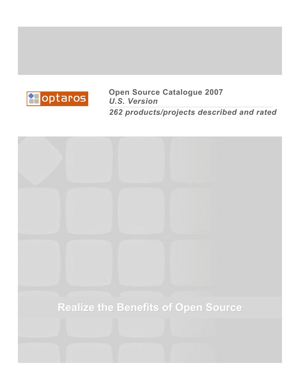 Realize the Benefits of Open Source Open Source Catalogue 2007 - 2 of 45