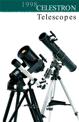 CELESTRON Te L E S C O P E S TA B L E O F CO N T E N T S Refractor Te L E S C O P E S