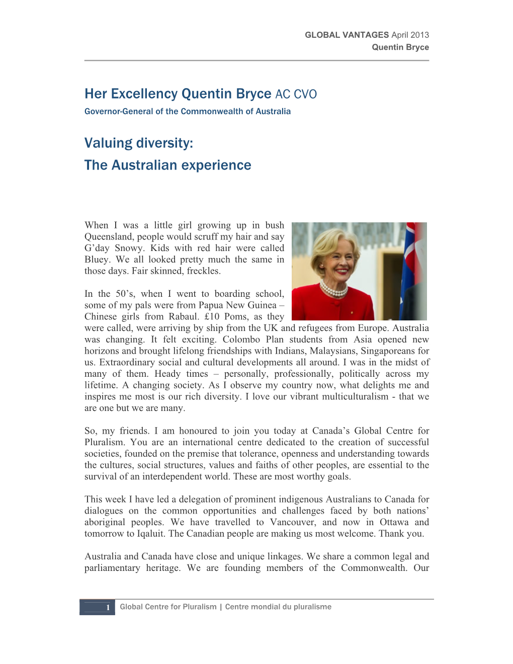 Her Excellency Quentin Bryce AC CVO Governor-General of the Commonwealth of Australia