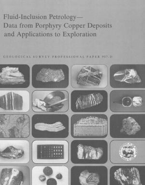 Fluid-Inclusion Petrology Data from Porphyry Copper Deposits and Applications to Exploration COVER PHOTOGRAPHS 1