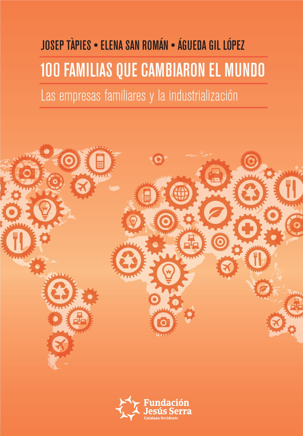 100 Familias Que Cambiaron El Mundo. Las Empresas Familiares