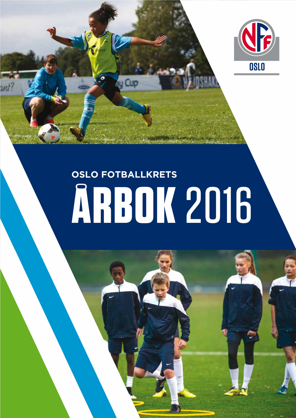 Oslo Fotballkrets Årbok 2016 D a G S O R D E N