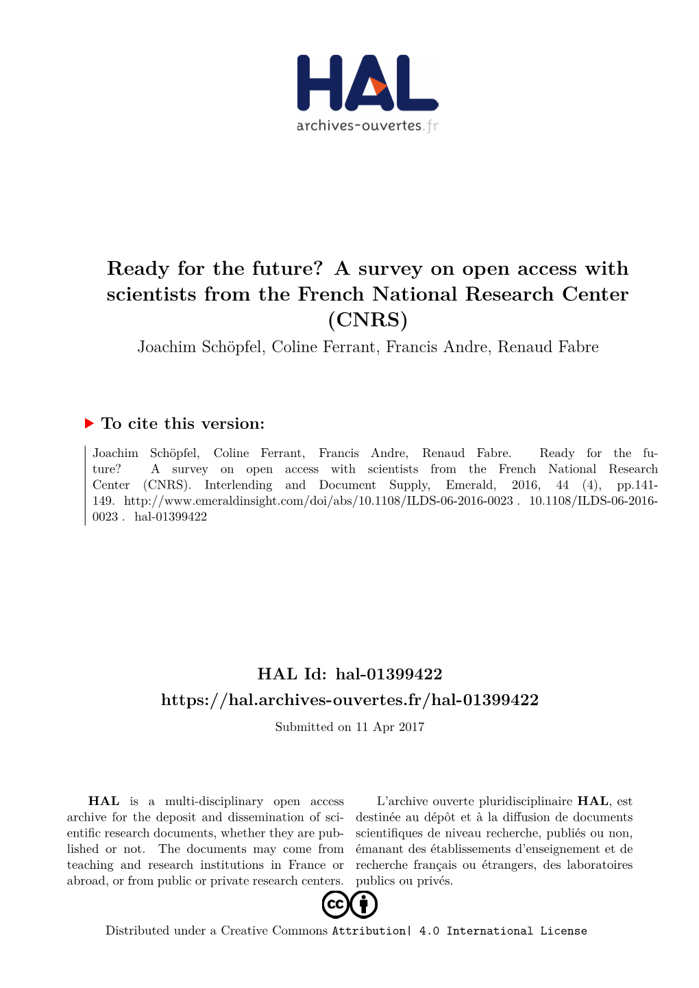 A Survey on Open Access with Scientists from the French National Research Center (CNRS) Joachim Schöpfel, Coline Ferrant, Francis Andre, Renaud Fabre