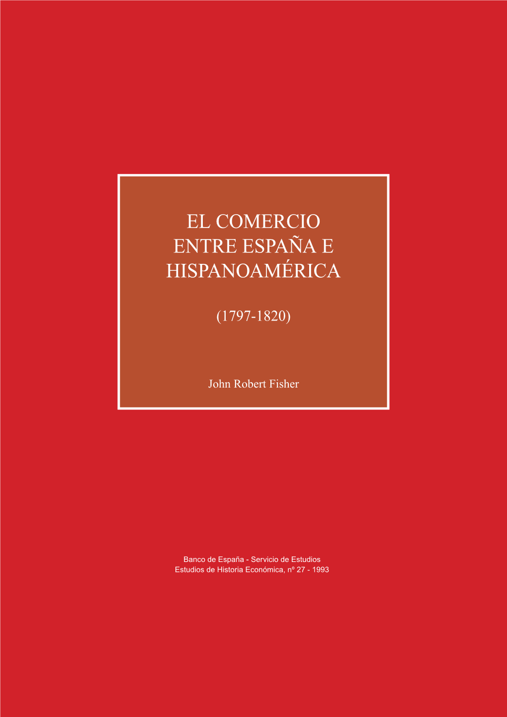 Informes. Estudios De Historia Económica, Nº 27