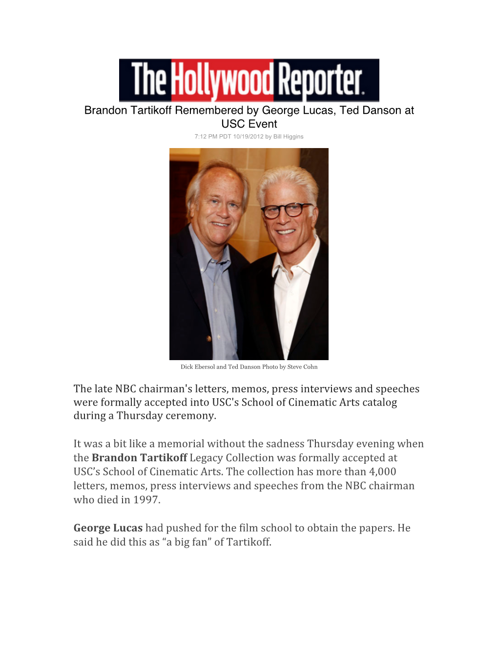 Brandon Tartikoff Remembered by George Lucas, Ted Danson at USC Event 7:12 PM PDT 10/19/2012 by Bill Higgins