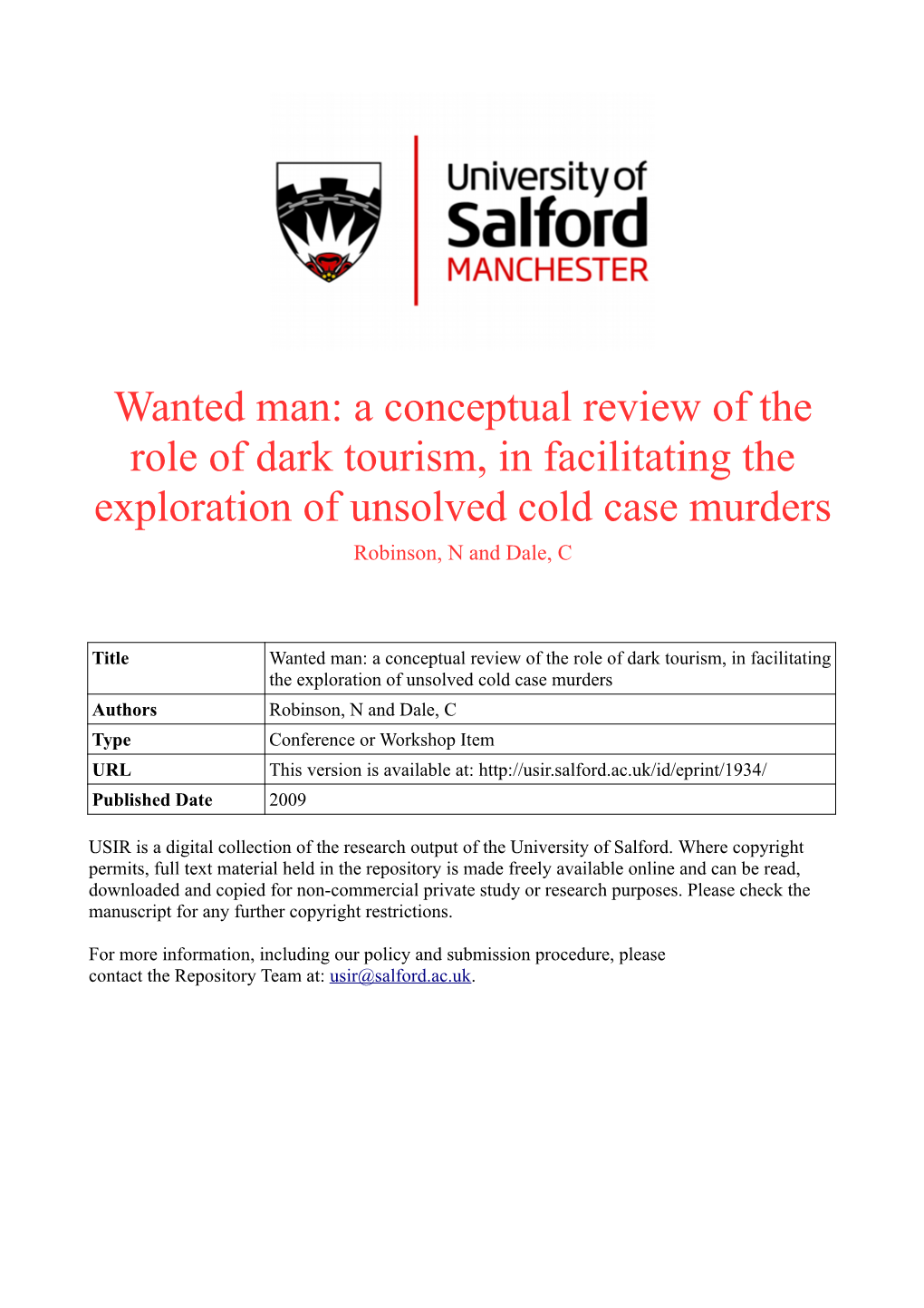 Wanted Man: a Conceptual Review of the Role of Dark Tourism, in Facilitating the Exploration of Unsolved Cold Case Murders Robinson, N and Dale, C