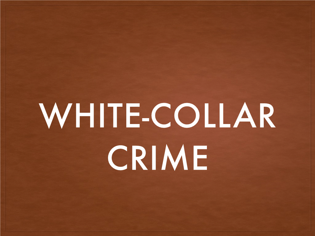 White-Collar Crime White-Collar Crime the Classic Statement