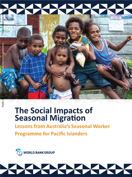 The Social Impacts of Seasonal Migration Lessons from Australia’S Seasonal Worker Programme for Pacific Islanders Public Disclosure Authorized
