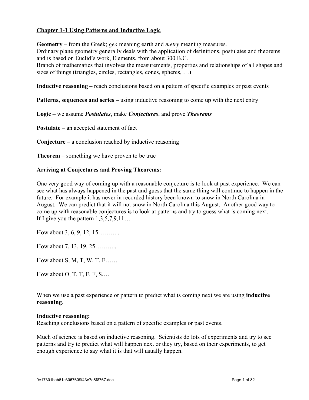 Geometry from the Greek; Geo Meaning Earth and Metry Meaning Measures